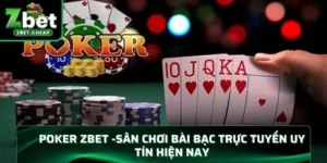 Tìm hiểu về trò chơi bài Poker ZBET