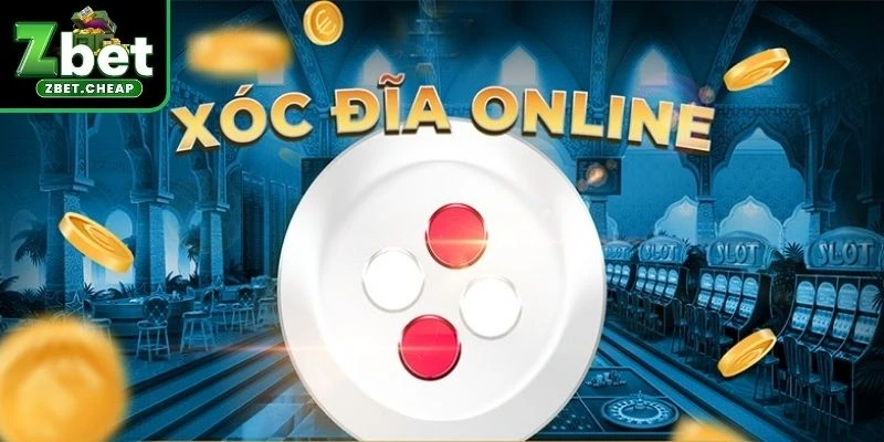 Tổng quan về Xóc đĩa online